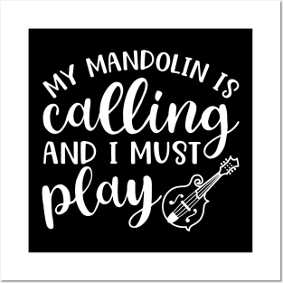 My Mandolin Is Calling and I Must Play Posters and Art